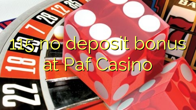 115 žiadny bonus vklad na Paf Casino