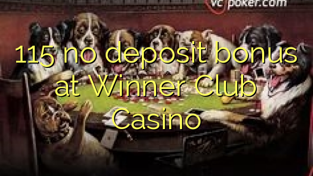 115 no deposit bonus at Winner Club Casino