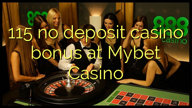 115 no deposit casino bonus at Mybet Casino