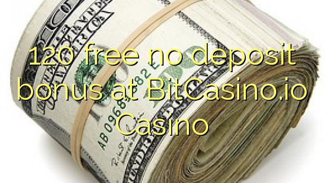 120 Bonus ohne Einzahlung bei BitCasino.io Casino kostenlos