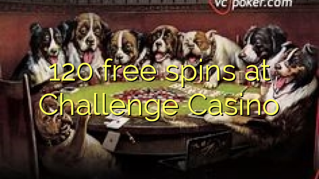 120 gratis spinn på Challenge Casino