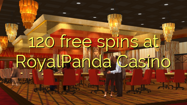 RoyalPanda Casino 120 bepul aylantirish