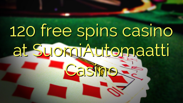 120 free spins casino at SuomiAutomaatti Casino