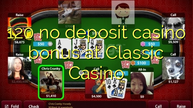 120 gjin opslach kasino bonus by Classic Casino