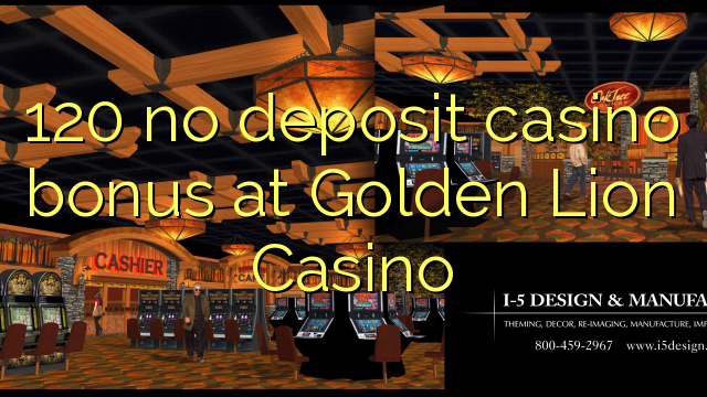 120 no deposit casino bonus at Golden Lion Casino