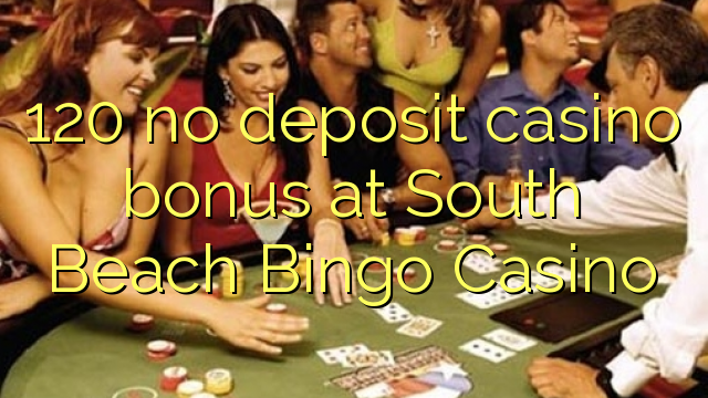 120 ingen innskudd casino bonus på South Beach Bingo Casino