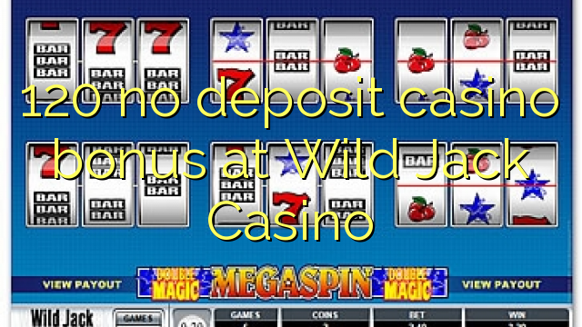 120 no deposit casino bonus at Wild Jack Casino