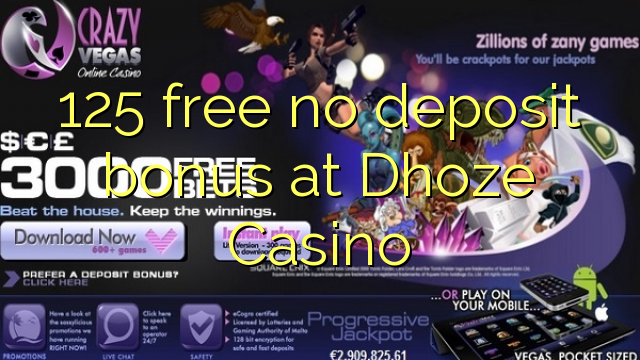 125 free no deposit bonus at Dhoze Casino