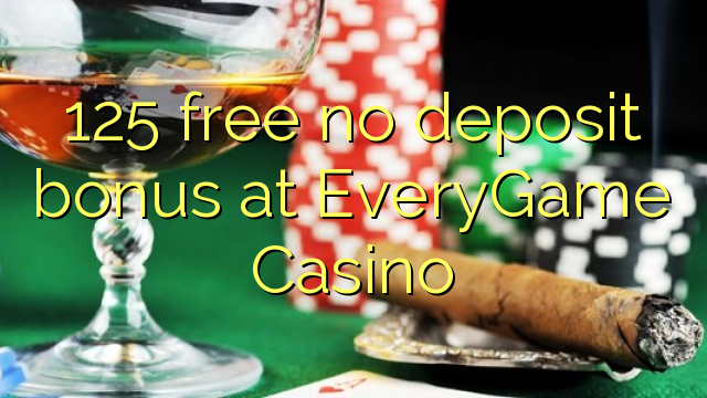 125 free no deposit bonus at EveryGame Casino