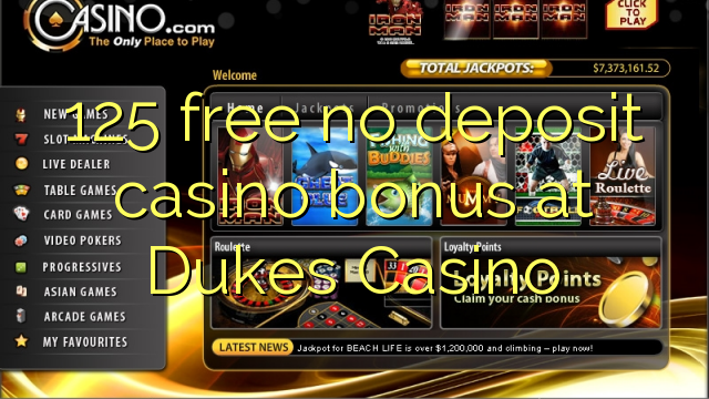 125 free no deposit casino bonus at Dukes Casino