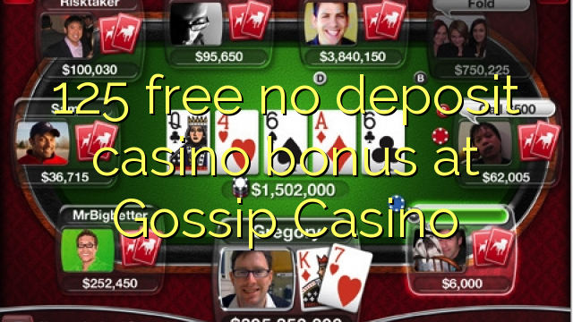 125 free no deposit casino bonus at Gossip Casino