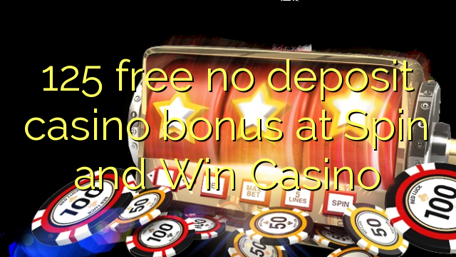 125 free no deposit casino bonus at Spin and Win Casino