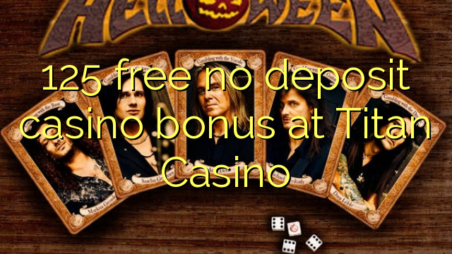 125 libreng walang deposit casino bonus sa Titan Casino