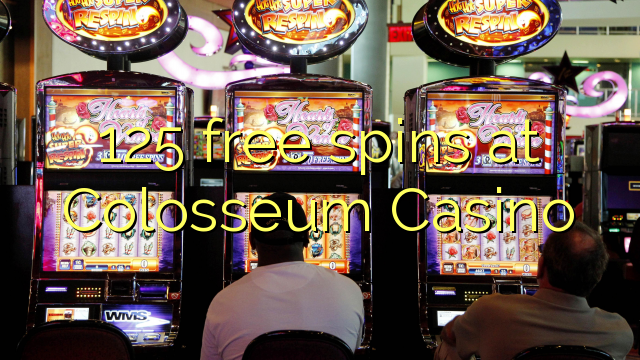 125 free spins at Colosseum Casino