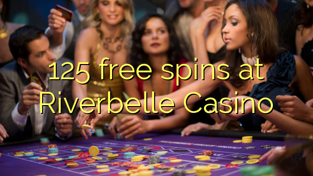 125 free spins at Riverbelle Casino