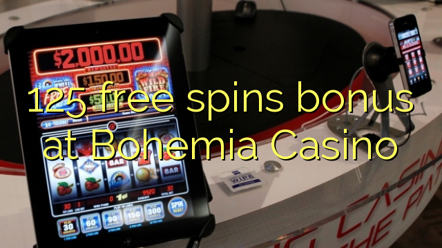 125 bonusy bezplatných točín v kasíne Bohemia
