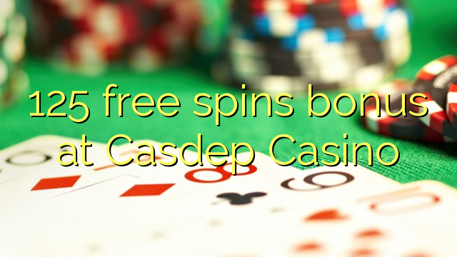 125 gratis spins bonus by Casdep Casino