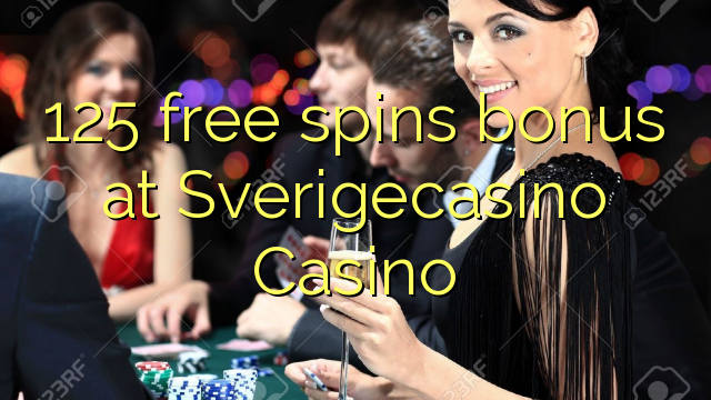 125 free spins bonus at SverigeCasino