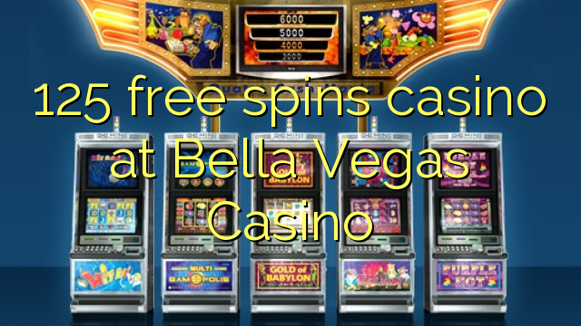 Darmowe kasyno 125 w kasynie Bella Vegas Casino