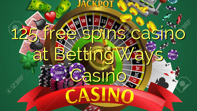 125 free spins casino at BettingWays Casino