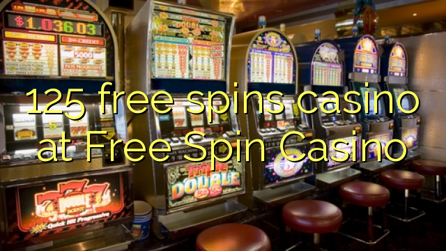 I-125 i-spin casino kwi-Free Spin Casino