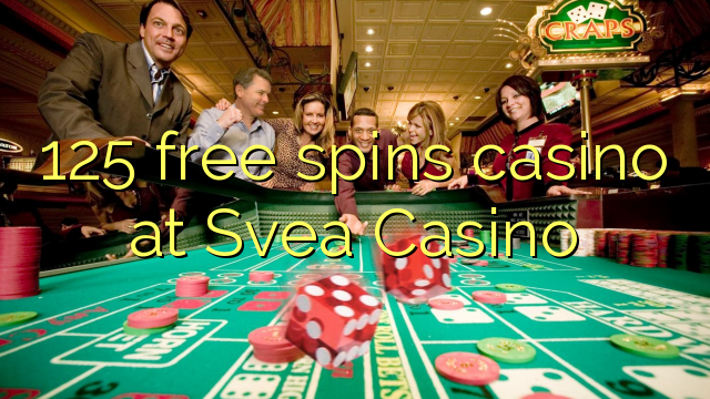 125 free spins casino at Svea Casino