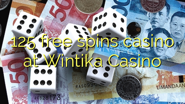 125 free spins gidan caca a Wintika Casino