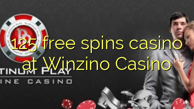 125 free spins casino at Winzino Casino