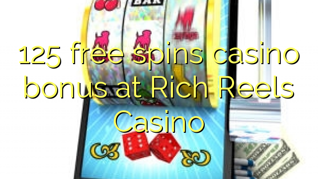 125 Free Spins Casino Bonus bei Rich Reels Casino