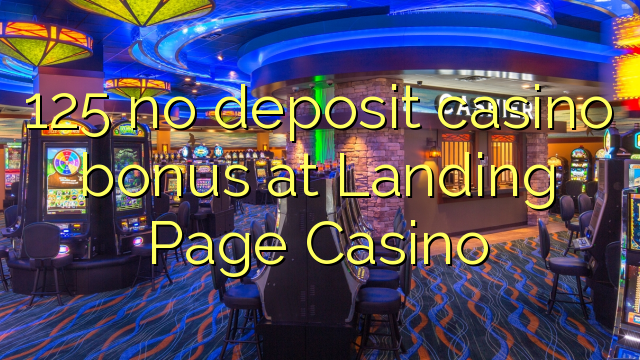 125 euweuh deposit kasino bonus di badarat Page Kasino