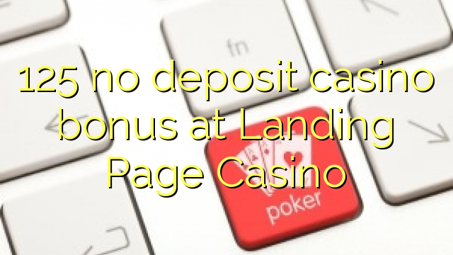 125 Krediter Bonus bei Casino Landing Page Casino