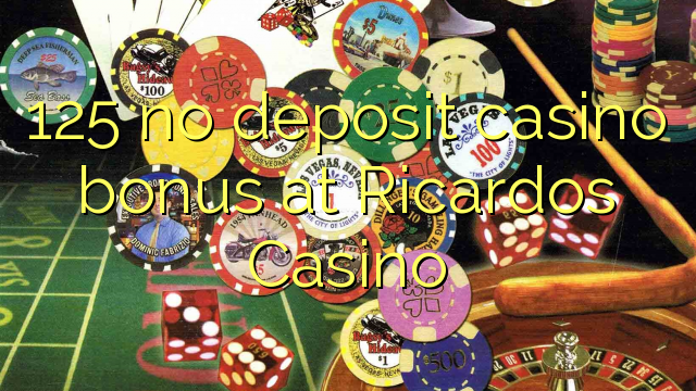125 euweuh deposit kasino bonus di Ricardos Kasino