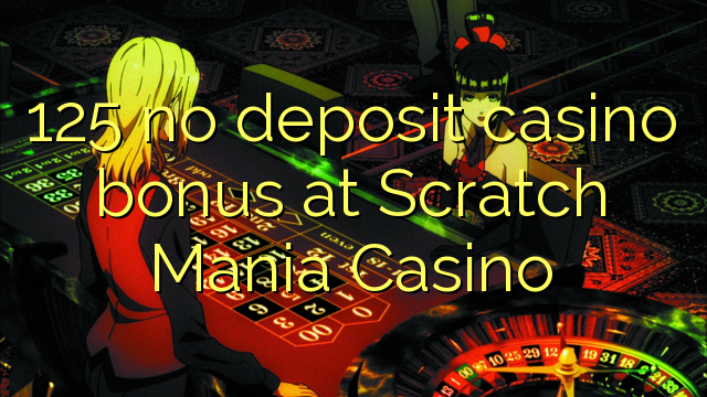 125 no deposit casino bonus at Scratch Mania Casino