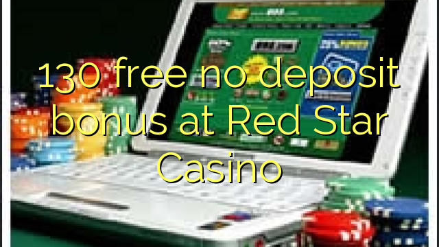 130 gratuït sense bonificació de dipòsit a Red Star Casino