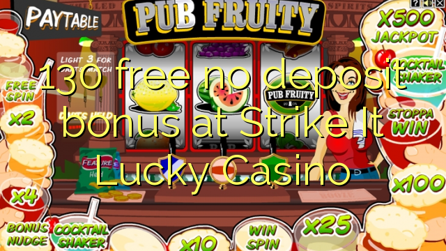 130 bez bonusu na vklad na Strike It Lucky Casino