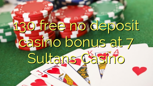 130 δωρεάν μπόνους καζίνο χωρίς κατάθεση στο 7 Sultans Casino
