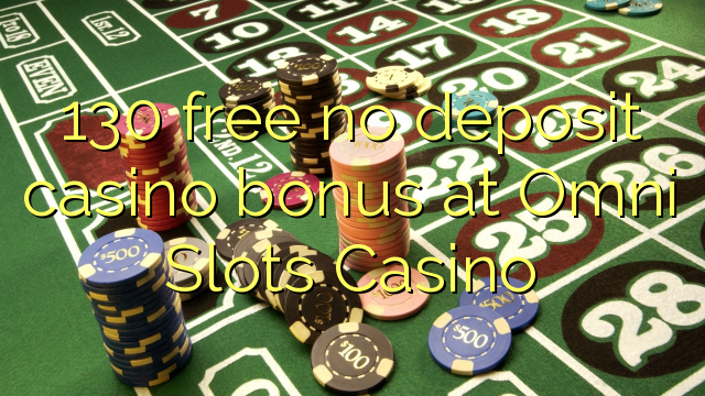 130 miễn phí không có tiền gửi casino tại Omni Slots Casino