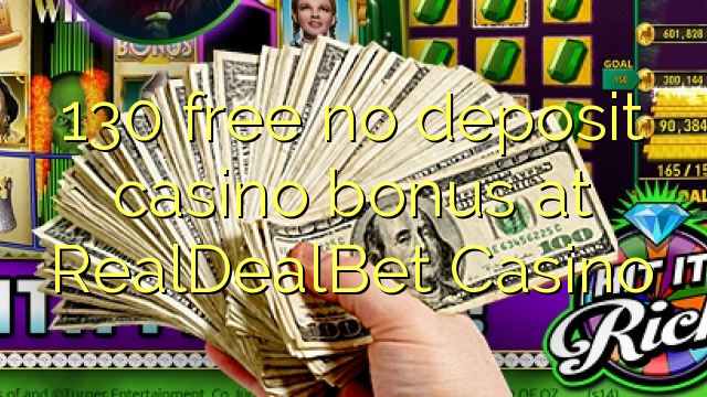 130 free no deposit casino bonus at RealDealBet Casino