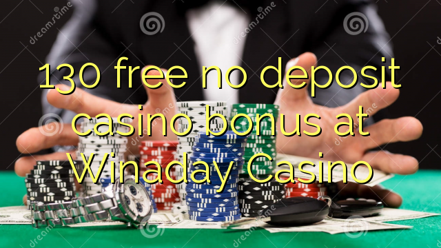 130 atbrīvotu nav noguldījums kazino bonusu Winaday Casino
