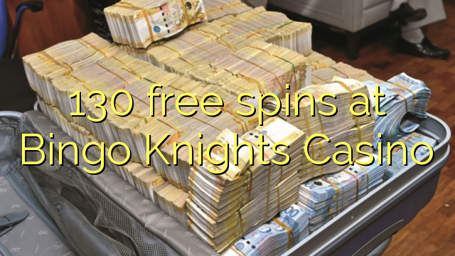 130 miễn phí tại Bingo Knights Casino