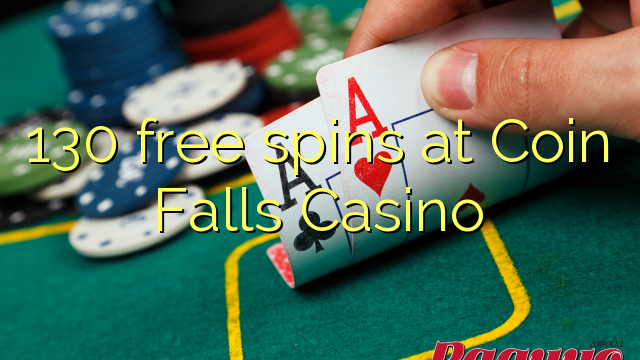 130 free spins at Coin Falls Casino