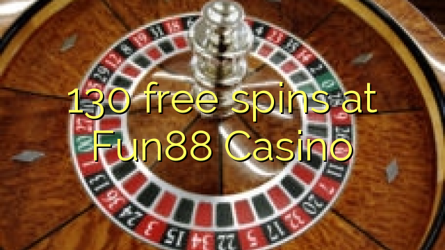 130 free spins at Fun88 Casino