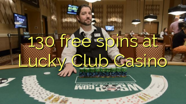 130 free spins at Lucky Club Casino