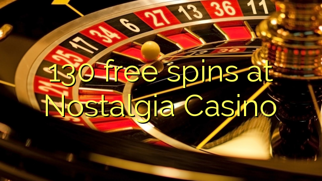 130 frije Spins by Nostalgia Casino