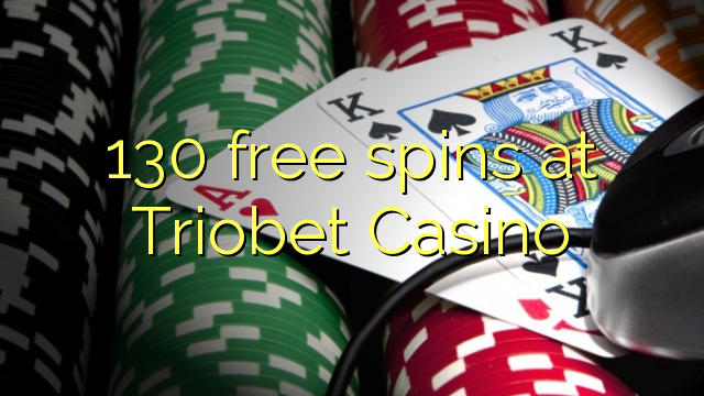 130 free spins at Triobet Casino