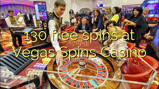 130 free spins sa Vegas Spins Casino