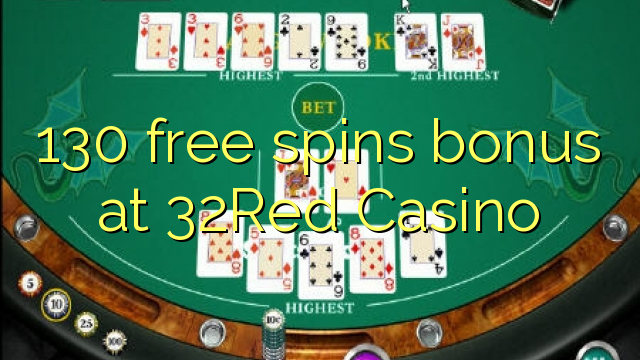 130 free spins bonus at 32Red Casino 130 free spins bonus at 32Red Casino