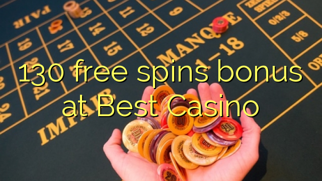 130 bonus de tours gratuits au meilleur casino