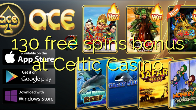 130 Gratis-Spins-Bonus bei Celtic Casino