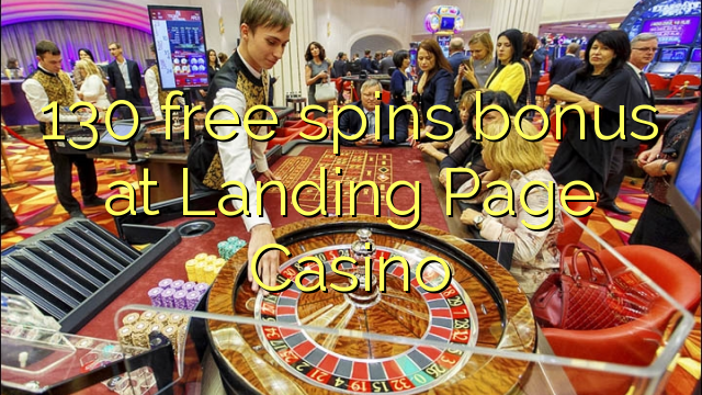 130 free spins bonus at Landing Page Casino